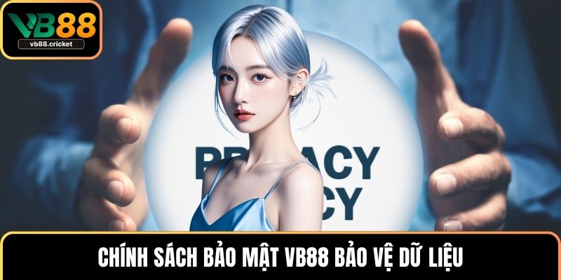 Chính sách bảo mật VB88 bảo vệ dữ liệu