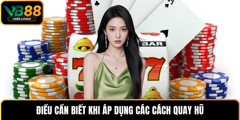 Điều cần biết khi áp dụng các cách quay hũ