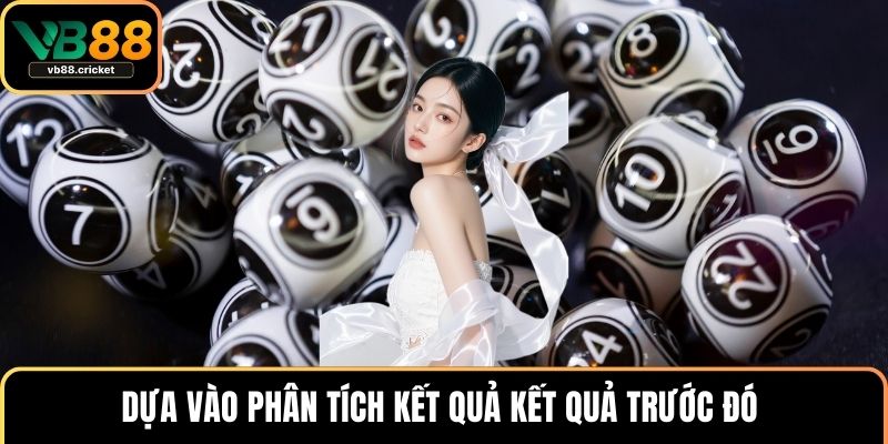 Dựa vào phân tích kết quả kết quả trước đó 