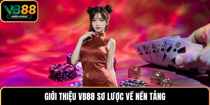 Giới thiệu VB88 sơ lược về nền tảng