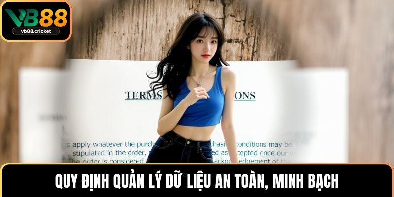 Quy định quản lý dữ liệu an toàn, minh bạch