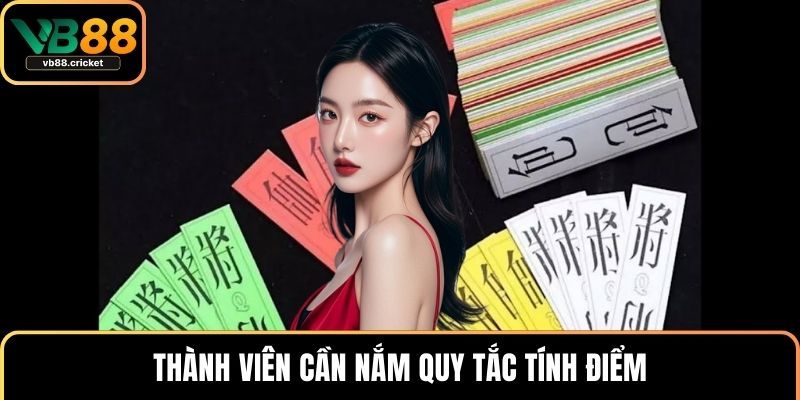 Thành viên cần nắm quy tắc tính điểm