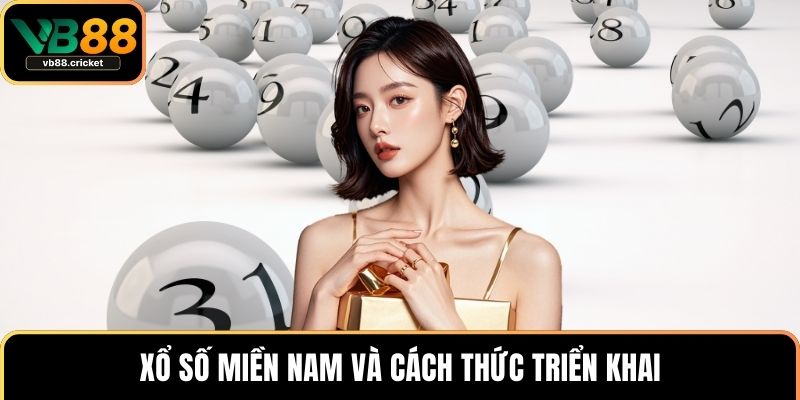Xổ số miền Nam và cách thức triển khai