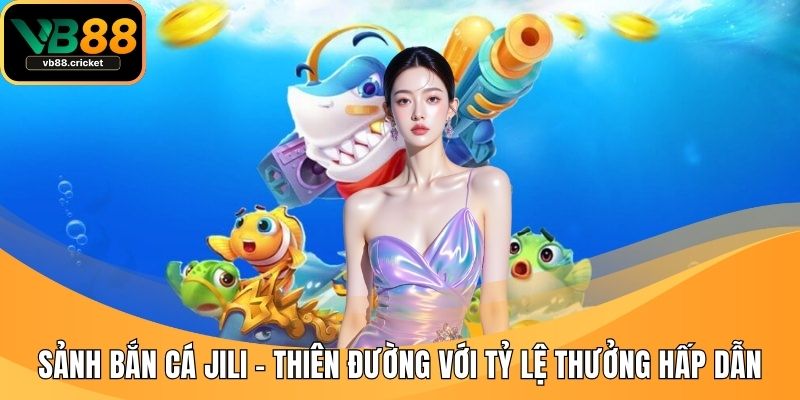 Sảnh bắn cá JILI